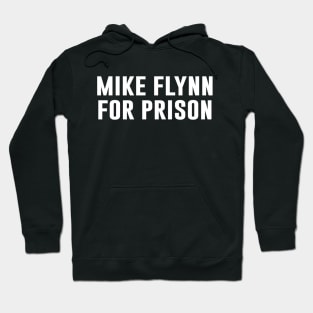 Mike Flynn For Prison Hoodie